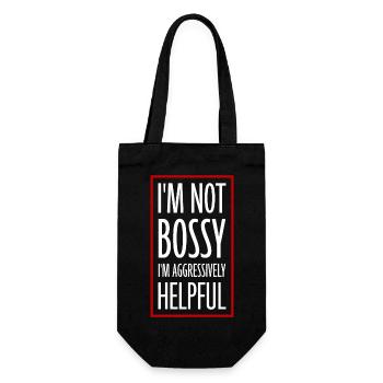 I'm Not Bossy I'm Aggressively Helpful Witz Spruch - Geschenkbeutel für Flaschen - Schwarz - Vorne