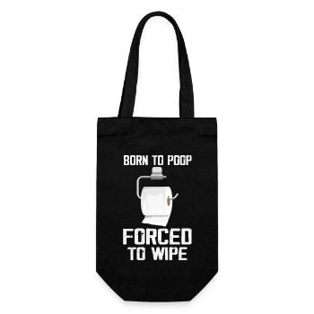 Born To Poop Forced To Wipe - Gift Bag for Bottles - black - Front