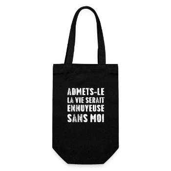 Gib es zu, die Fünfte wäre ohne mich langweilig - Geschenkbeutel für Flaschen - Schwarz - Vorne