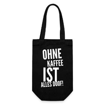 ohne Kaffee ist alles doof Spruch Kaffeetrinker - Geschenkbeutel für Flaschen - Schwarz - Vorne