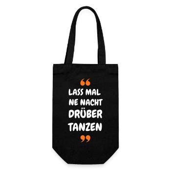 Lass mal ne Nacht drüber Tanzen - Party Shirt - Geschenkbeutel für Flaschen - Schwarz - Vorne