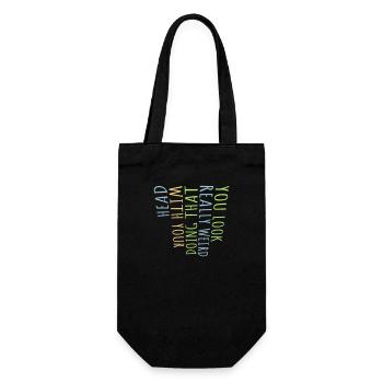 you look really weird - Geschenkbeutel für Flaschen - Schwarz - Vorne
