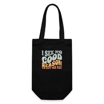 Groovy I See No Good Reason To Act My Age A - Gift Bag for Bottles - black - Front