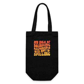My Idea Of Drinking Responsibly Is Not Spilling - Geschenkbeutel für Flaschen - Schwarz - Vorne
