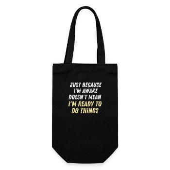 Just Because I'm Awake D oesn't Mean I'm Ready To - Gift Bag for Bottles - black - Front