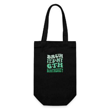 Bruh it's My 6th Birthday Gifts For Boys & Girls - Gift Bag for Bottles - black - Front
