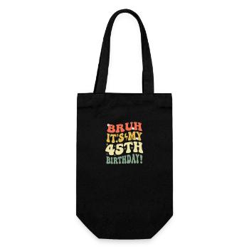 Bruh It's My 45th Birthday Gifts For Men & Women - Geschenkbeutel für Flaschen - Schwarz - Vorne