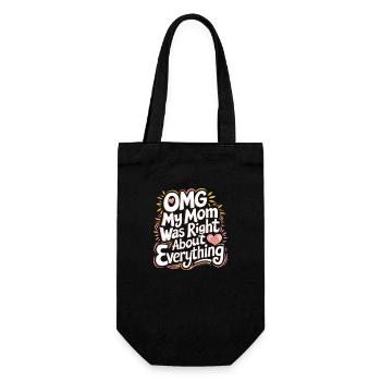 OMG My Mom Was Right About Everything 11 - Geschenkbeutel für Flaschen - Schwarz - Vorne