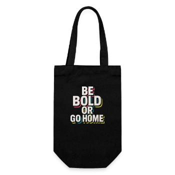 Be Bold Or Go Home - Geschenkbeutel für Flaschen - Schwarz - Vorne
