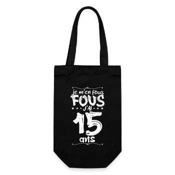 Anniversaire 15 ans | Je m'en fous j'ai 15 ans - Sac à bouteille - noir - Devant