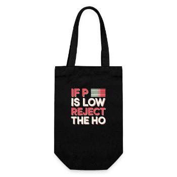 If P Is Low Reject The HO 10 - Geschenkbeutel für Flaschen - Schwarz - Vorne