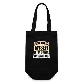 Just Asked Myself If I'm Crazy We Said No Saying - Gift Bag for Bottles - black - Front