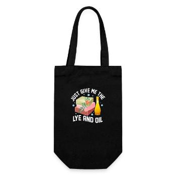 Just Give Me The Lye And Oil! Soapmaking Soapmaker - Gift Bag for Bottles - black - Front