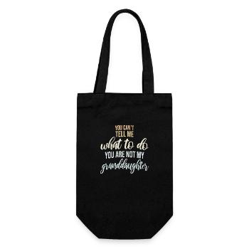 Can't Tell Me What To Do You Not My Granddaughter - Gift Bag for Bottles - black - Front
