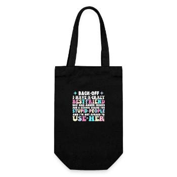 Zieh Dich Zurück Ich Habe Eine Verrückte Beste Freundin Sie hat Wut - Geschenkbeutel für Flaschen - Schwarz - Vorne