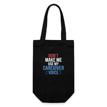 Don't Make Me Use My Caregiver Voice Carer Caregiv - Gift Bag for Bottles - black - Front