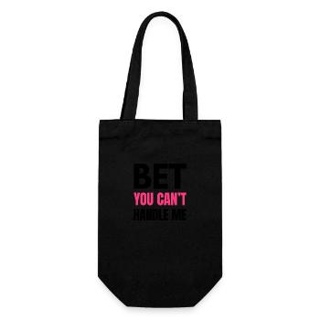 Bet You Can’t Handle Me – Funny Bold Quote - K - Gift Bag for Bottles - black - Front