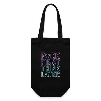 F★CK FIRST THINK LATER – Affiche/tee-shirt   - Sac à bouteille - noir - Devant