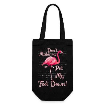 Don't Make Me Put My Foot Down Funny Flamingo - Gift Bag for Bottles - black - Front