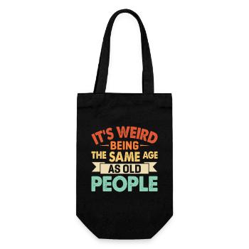 C’est bizarre d’avoir le même âge que les personnes âgées - Sac à bouteille - noir - Devant