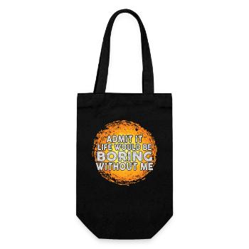 Admit it, life would be boring without me - Gift Bag for Bottles - black - Front
