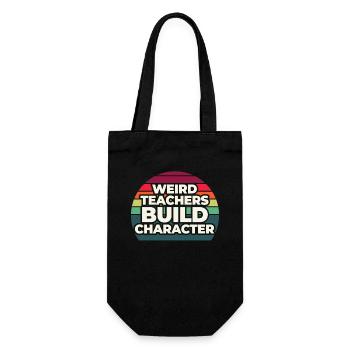 Weird Teachers Build Character Teacher - Gift Bag for Bottles - black - Front