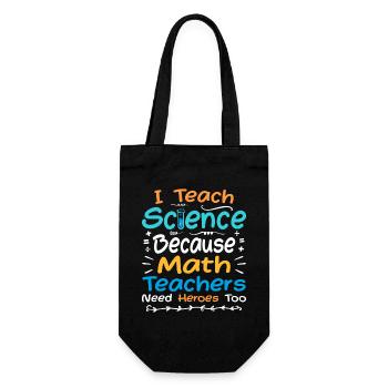 I Teach Science Because Math Teachers Need Heroes - Gift Bag for Bottles - black - Front