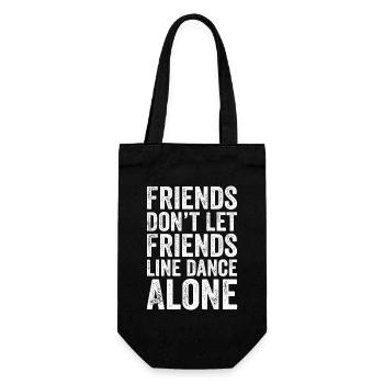 Freunde lassen Freunde nicht alleine Line tanzen - Geschenkbeutel für Flaschen - Schwarz - Vorne