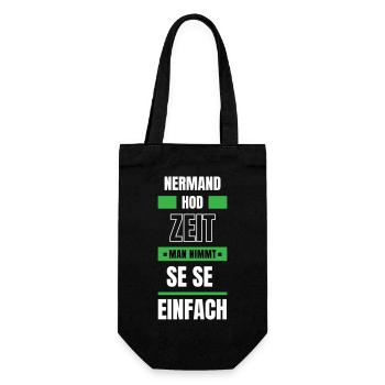 Koi Zeit, de nimmt ma se - bayerischer Spruch - Geschenkbeutel für Flaschen - Schwarz - Vorne