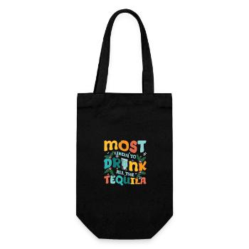 Most likely to drink all the tequila - Gift Bag for Bottles - black - Front