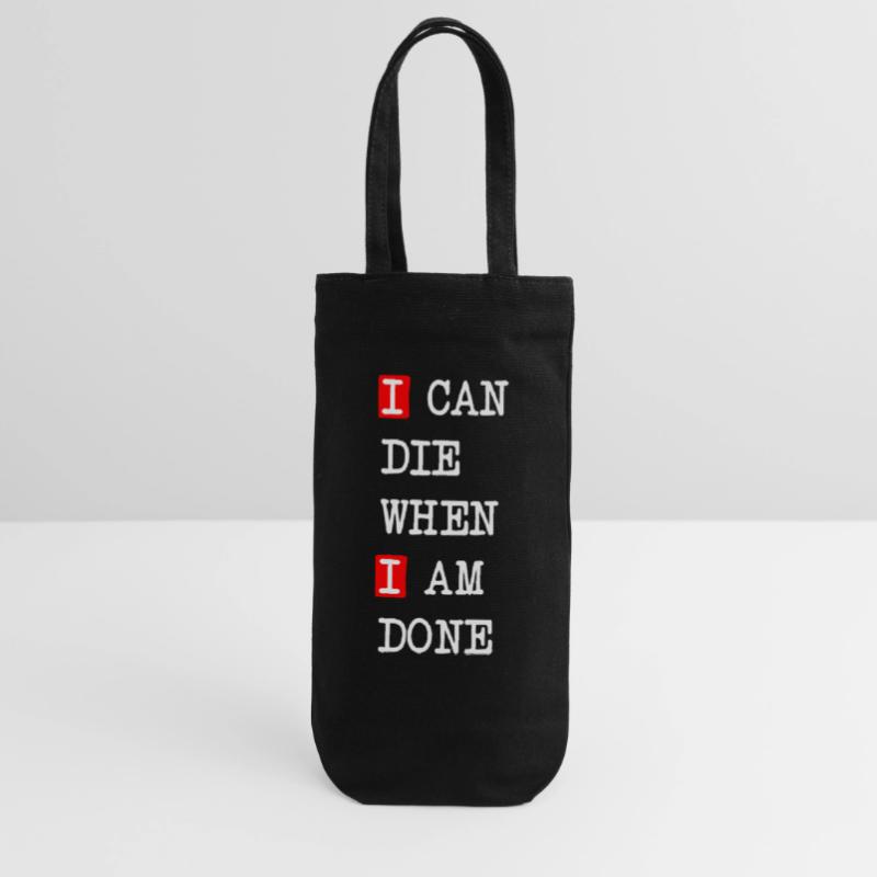 Die when I am done – darkes Statement-Design Geschenkbeutel für Flaschen