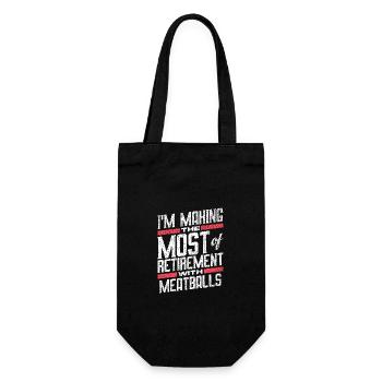 I'm Making The Most Of Retirement With Meatballs - Gift Bag for Bottles - black - Front