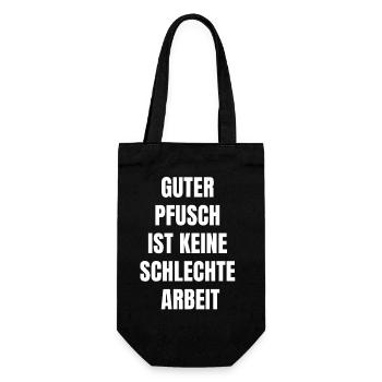 Guter Pfusch ist keine schlechte Arbeit! Spruch - Geschenkbeutel für Flaschen - Schwarz - Vorne