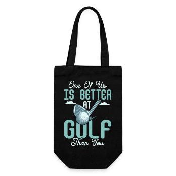 One Of Us Is Better At Golf Than You Hobby Golfer - Gift Bag for Bottles - black - Front