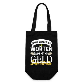 Danke mir nicht mit Worten, danke mir mit Geld - Geschenkbeutel für Flaschen - Schwarz - Vorne