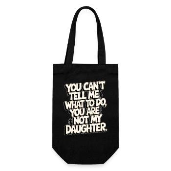 You cant't tell me what to do you not my daughter - Gift Bag for Bottles - black - Front