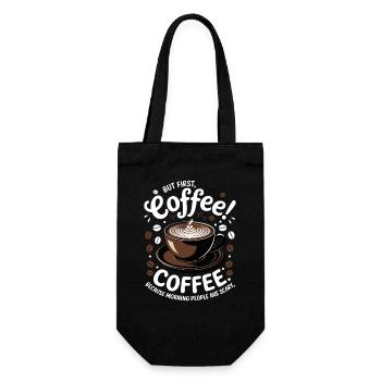 But First, Coffee because morning people are scary - Geschenkbeutel für Flaschen - Schwarz - Vorne