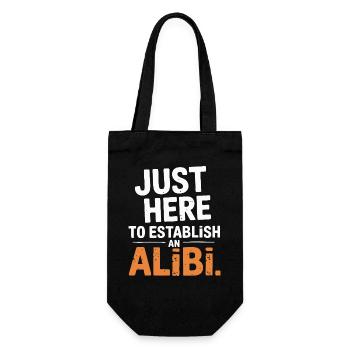 Nur hier, um ein Alibi zu schaffen – Lustig - Geschenkbeutel für Flaschen - Schwarz - Vorne