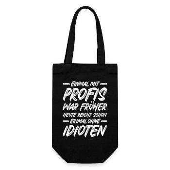 Einmal mit Profis war früher - Geschenkbeutel für Flaschen - Schwarz - Vorne