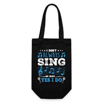 I Don't Always Sing Oh Wait, Funny Musical Theater - Geschenkbeutel für Flaschen - Schwarz - Vorne