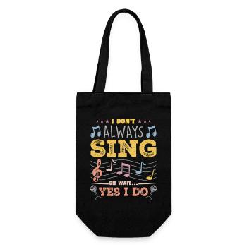 I Don't Always Sing Oh Wait, Funny Musical Theater - Geschenkbeutel für Flaschen - Schwarz - Vorne