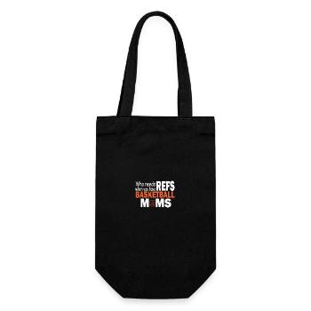 Who Needs Refs When You Have Basketball Moms - Gift Bag for Bottles - black - Front