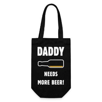 Daddy Needs More Beer! (Papa / Vater / Bier / NEG) - Geschenkbeutel für Flaschen - Schwarz - Vorne