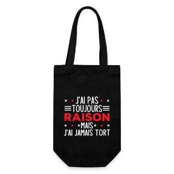 J'ai pas toujours raison mais j'ai jamais tort - Sac à bouteille - noir - Devant