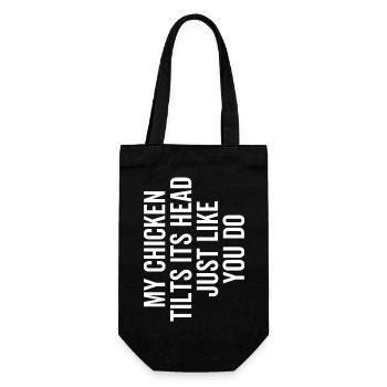 My Chicken Tilts Its Head Just Like You Do - Gift Bag for Bottles - black - Front