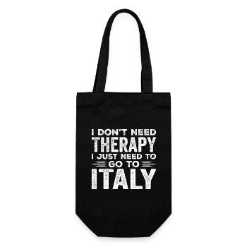 I Don't Need Therapy I Just Need To Go To Italy - Gift Bag for Bottles - black - Front
