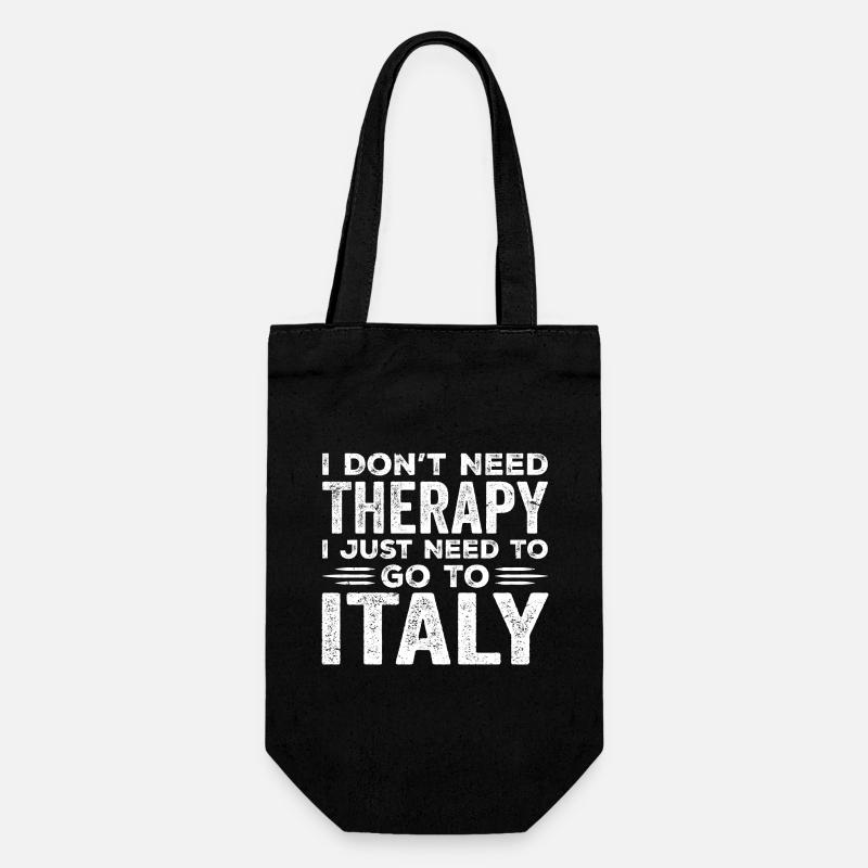 I Don't Need Therapy I Just Need To Go To Italy - Gift Bag for Bottles - black