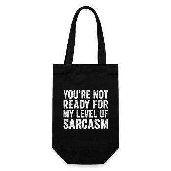 You're Not Ready For My Level Of Sarcasm Sarcastic - Gift Bag for Bottles - black - Front