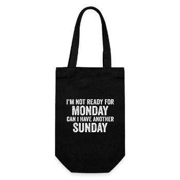 I'm Not Ready For Monday Can I Have Another Sunday - Gift Bag for Bottles - black - Front