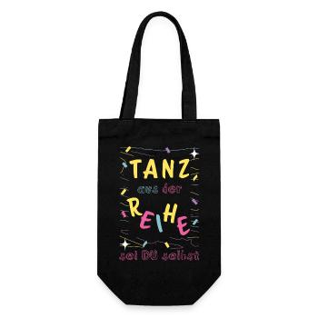 Tanz aus der Reihe - sei Du selbst _ tanzen Mut - Geschenkbeutel für Flaschen - Schwarz - Vorne